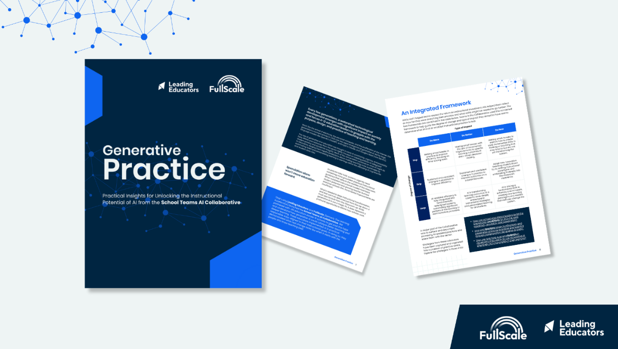 A new report from FullScale and Leading Educators shares what happens when educators and students experiment with AI as a tool for deeper learning.Learn More.