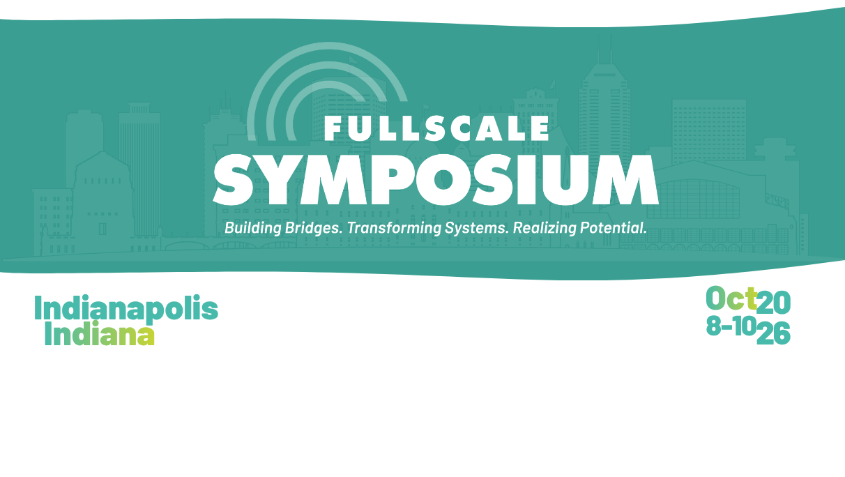 Registration for the FullScale Symposium 2026 is now open!Learn More.